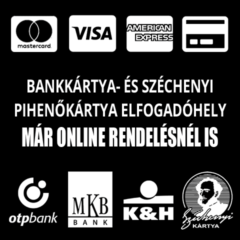 Bankkártya- és Széchenyi Pihenőkártya (SZÉP) elfogadó hely. Már online rendelésnél is!