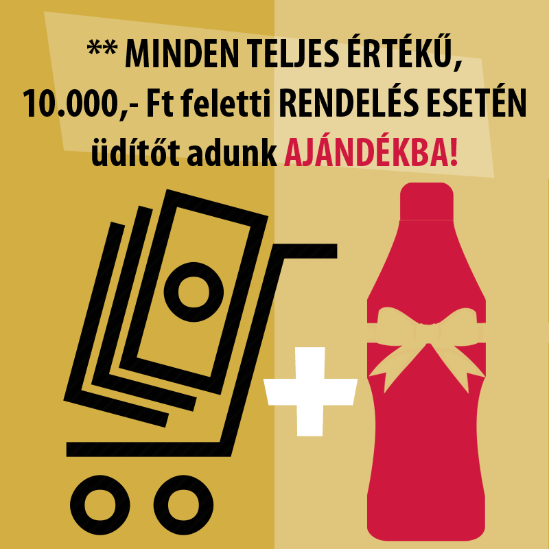 AKCIÓ: **Minden teljes értékű 10.000,- Ft feletti megrendelés esetén AJÁNDÉK üdítőt adunk